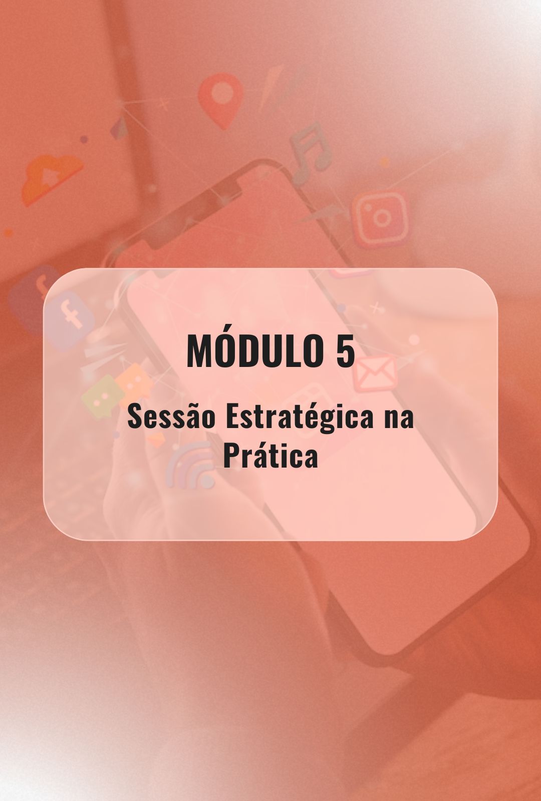 Módulo 5: Sessão Estratégica na Prática